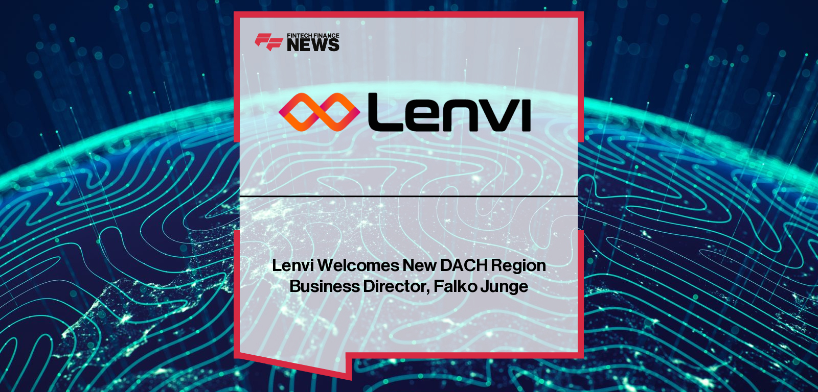 Lenvi Welcomes New DACH Region Business Director, Falko Junge