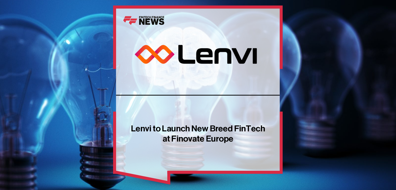 Lenvi to Launch New Breed FinTech at Finovate Europe
