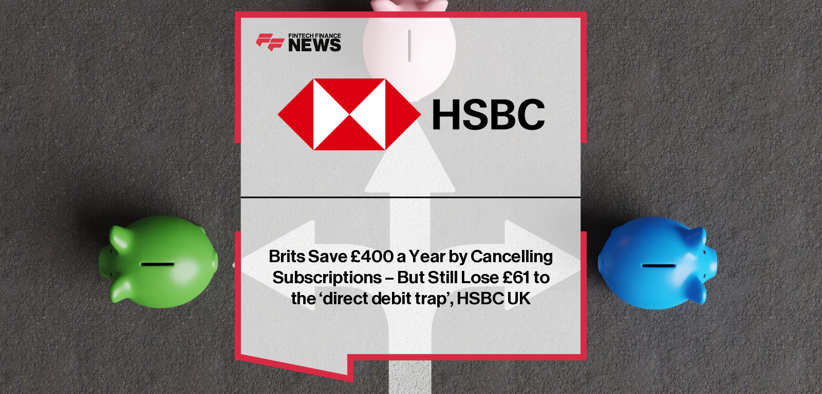 HSBC UK Invisible Spending research shows Brits waste £61 annually on unused subscriptions despite cutting back