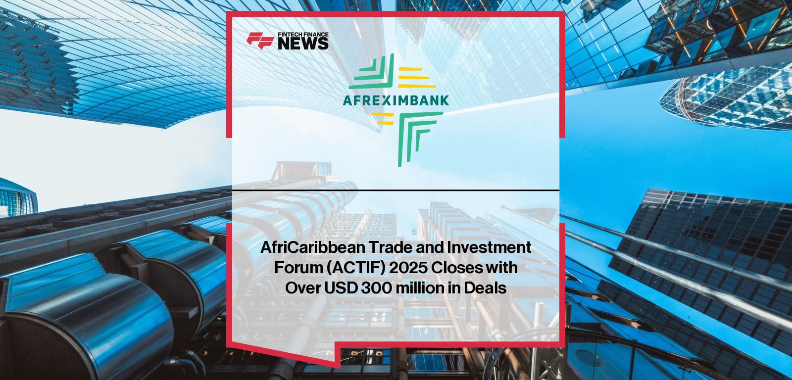 ACTIF2025 concludes with over US $300 million in AfriCaribbean trade and investment deals signed in Grenada
