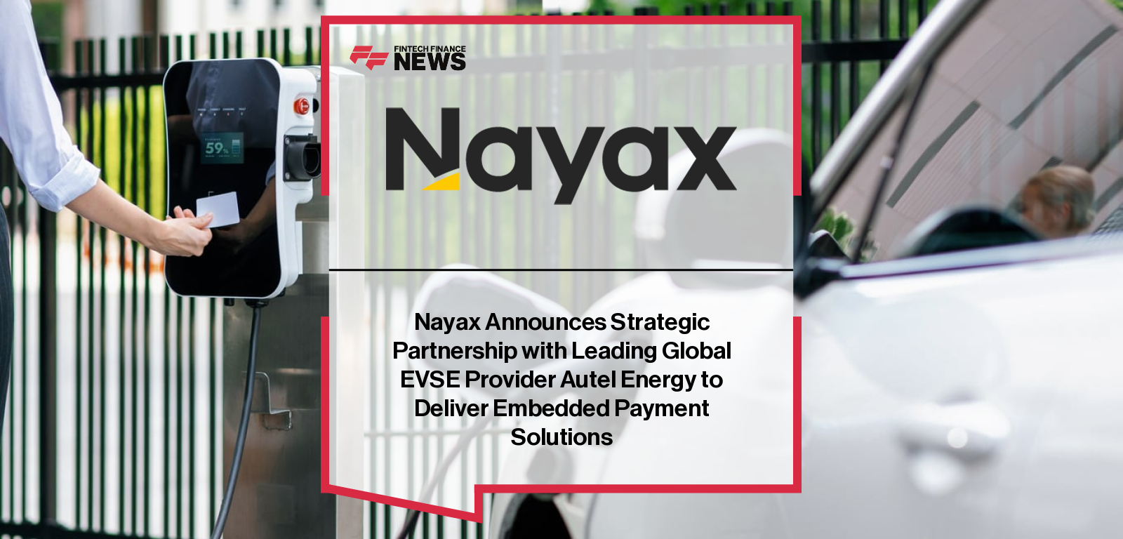 Nayax partners with Autel Energy to deliver embedded payment solutions for 100,000 EV chargers – Yair Nechmad and Yukin Zhang share their vision