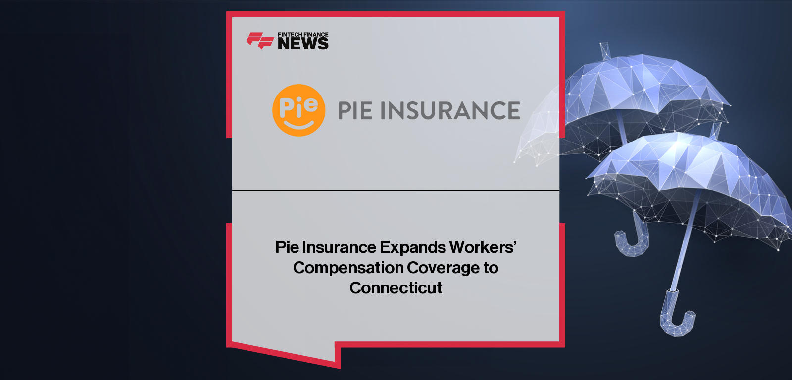 Pie Insurance launches workers’ compensation coverage in Connecticut — John Swigart and Carla Woodard highlight data-driven pricing, tailored coverage, and safety support for 365,000+ small businesses|