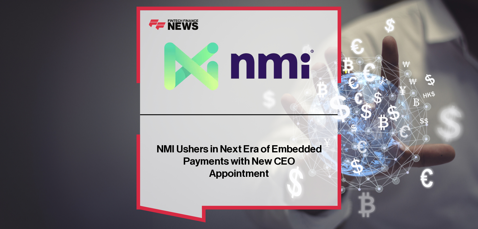 NMI announces CEO transition from Vijay Sondhi to Steven Pinado, effective September 2, 2025.