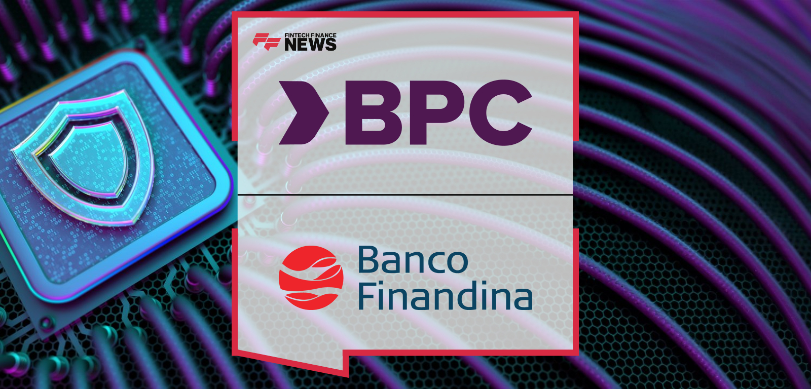 Banco Finandina partners with BPC to implement next-generation SmartVista 3DS 2.0, enhancing online payment security and reducing fraud risk.