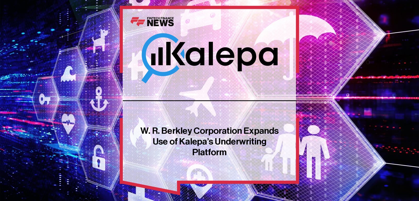 Kalepa signs enterprise agreement with W. R. Berkley Corporation to expand AI-powered underwriting platform – Paul Monasterio and Dan Smyrl highlight performance and efficiency gains.