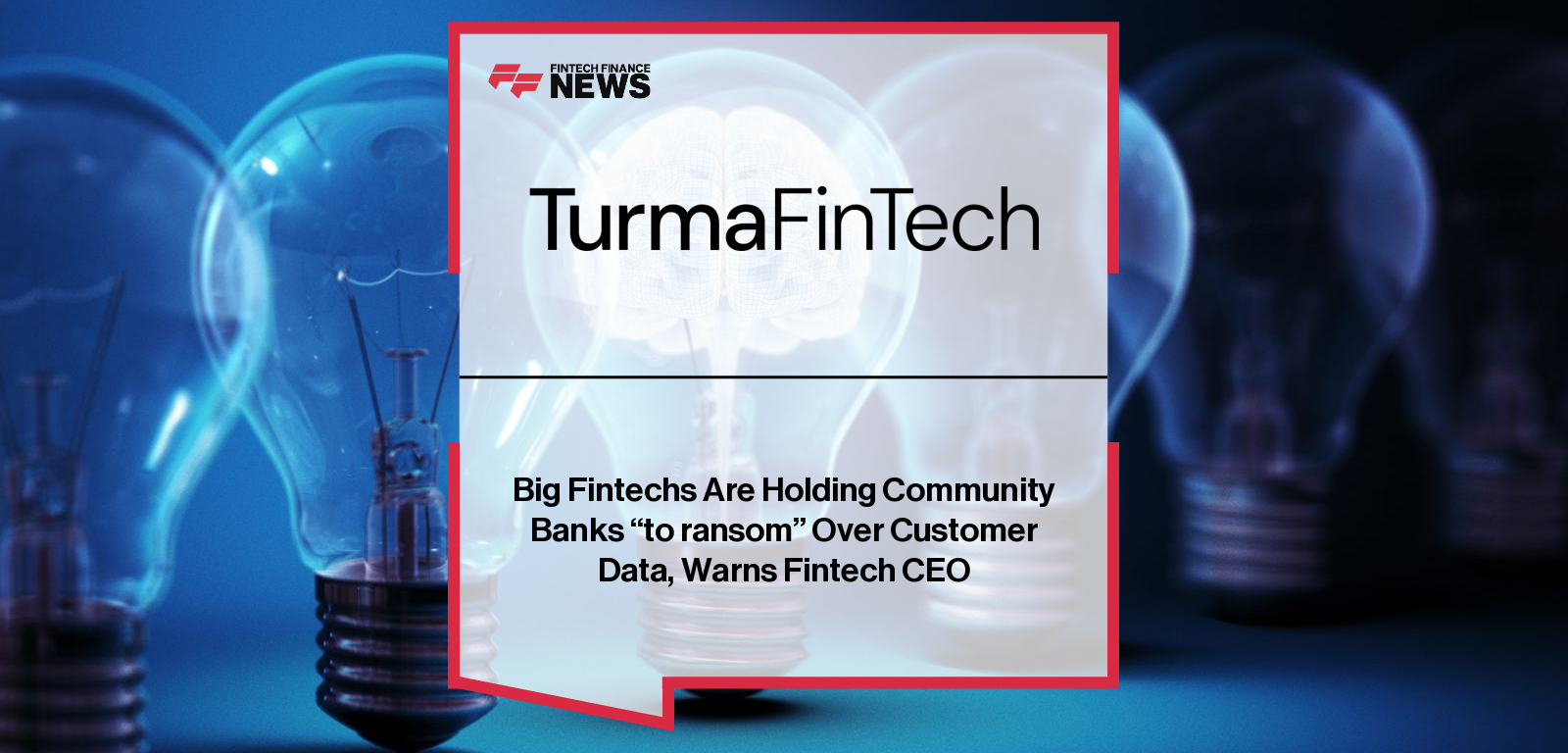 TurmaFinTech CEO Adam Turmakhan calls fintech outrage over scrapped open banking rules “totally hypocritical,” accusing providers of holding US community banks “to ransom” over their own customer data.