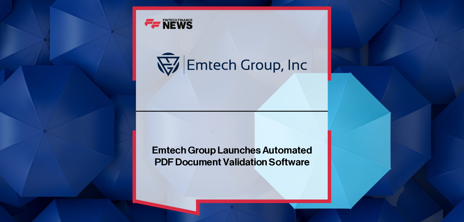 Emtech Group launches QMT TruePDF, automating compliance and accuracy checks for insurance PDF documents.