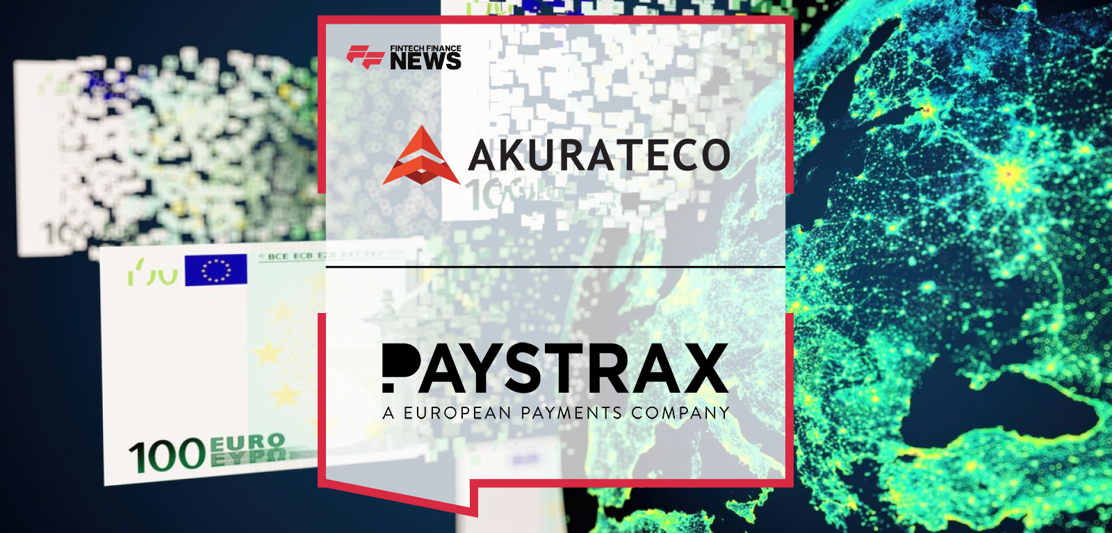 Akurateco partners with PAYSTRAX to expand acquiring and processing services across Europe.