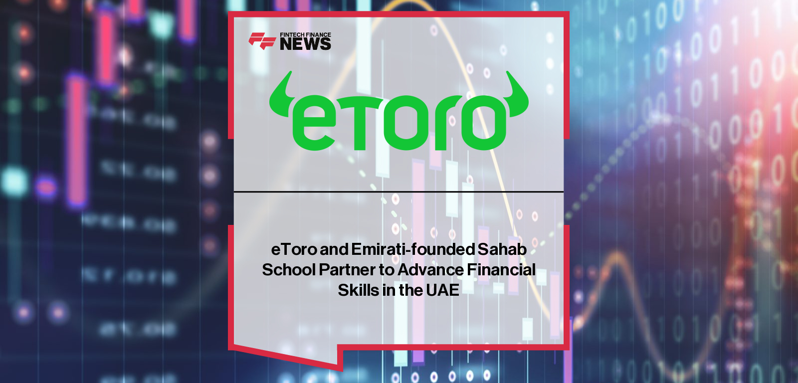 eToro partners with Sahab School in Dubai to integrate its trading platform into financial education programmes led by Saif Yousif Al Naqbi.