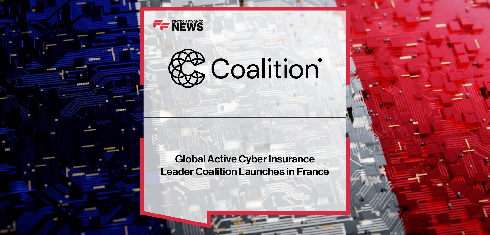 Coalition launches Active Cyber Insurance in France with Allianz support; appoints Benjamin Barès to lead business development.|