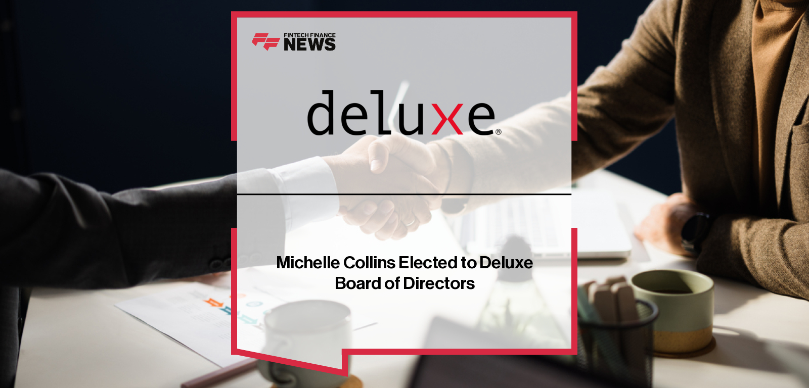 Deluxe appoints former Deloitte Vice Chair Michelle T. Collins to its Board of Directors, joining leadership under CEO Barry McCarthy and Board Chair Cheryl Mayberry McKissack.