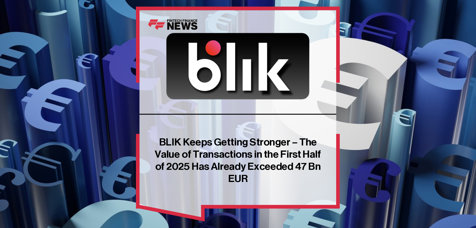 BLIK reports record-breaking 1.4 billion transactions in H1 2025, with strong growth in contactless, e-commerce, and P2P transfers, led by CEO Dariusz Mazurkiewicz and CFO Katarzyna Matuszczyk.