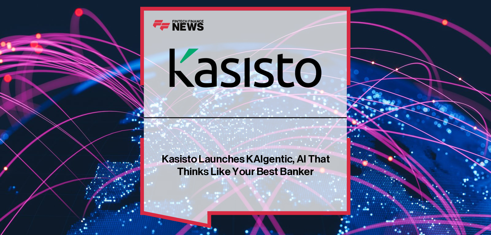 Kasisto launches KAIgentic, a purpose-built agentic AI platform for banks and credit unions, delivering secure, compliant, and personalized financial experiences with domain-specific intelligence.