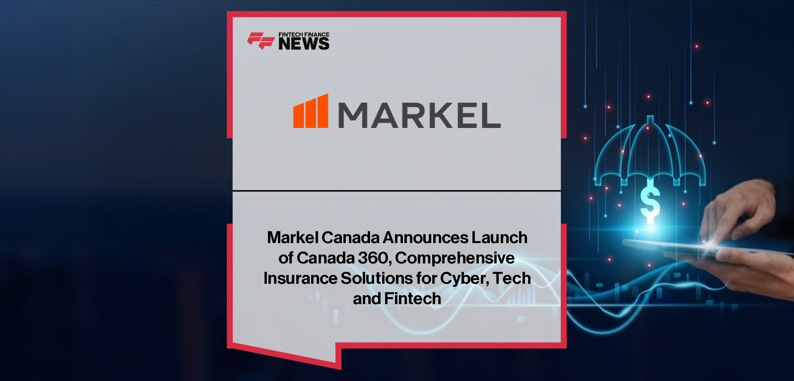 Markel Canada launches Cyber 360, Tech 360, and Fintech 360 insurance policies, providing tailored cyber, technology, and fintech coverage with pre-breach and incident response services.|