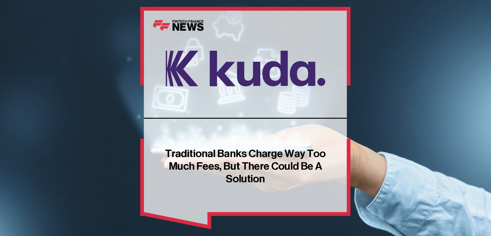 Traditional Banks Charge Way Too Much Fees, But There Could Be A Solution