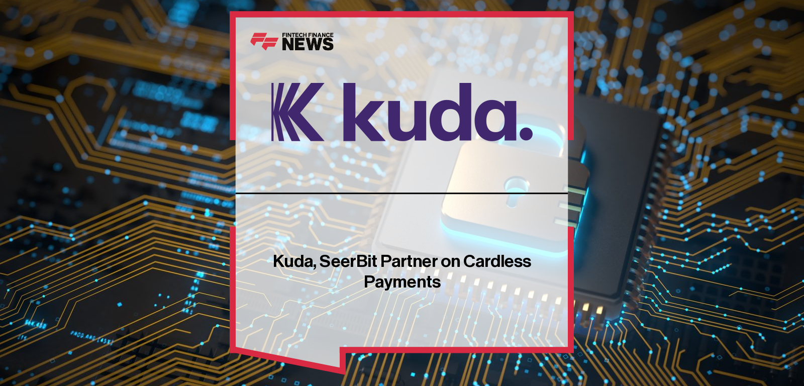 Kuda, SeerBit Partner on Cardless Payments
