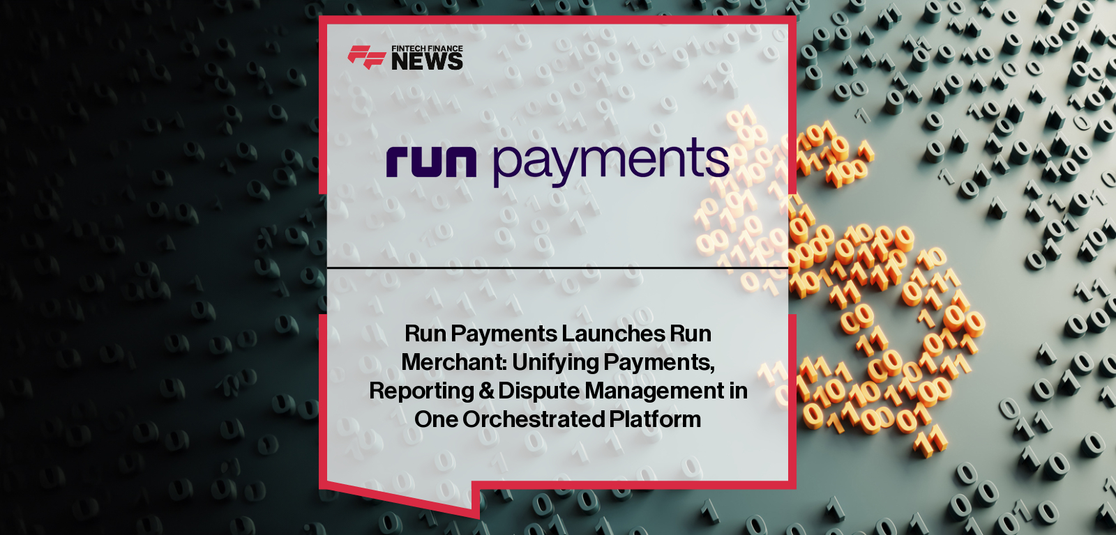 Run Payments launches Run Merchant, a new platform that unifies credit card and ACH transactions across gateways and processors, with early adoption by Echo Global Logistics and Power Home Remodeling.