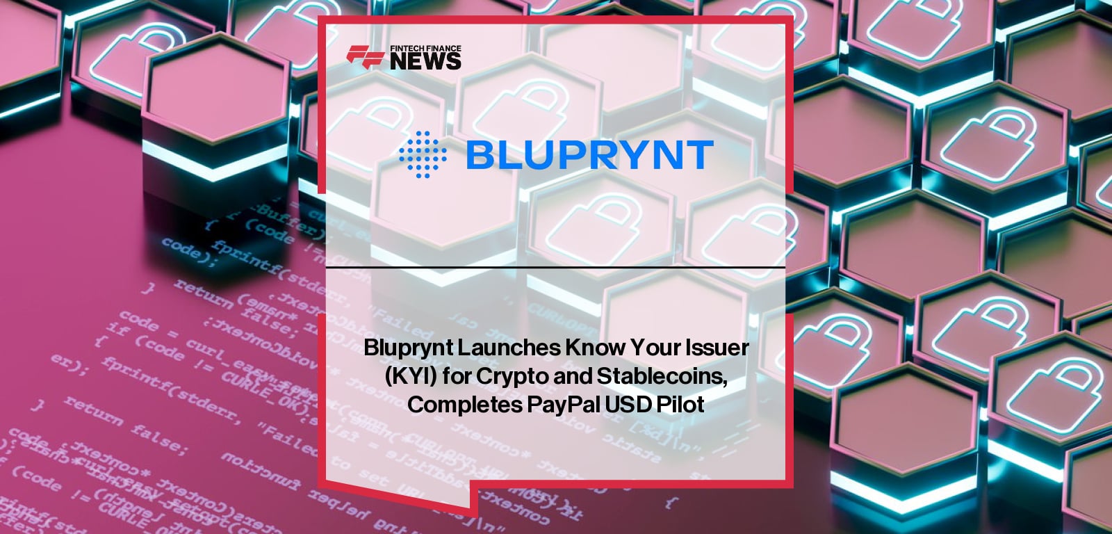 Bluprynt launches Know Your Issuer (KYI) cryptographic verification with support from Paxos, J. Christopher Giancarlo, and the Solana Foundation to combat counterfeit tokens.