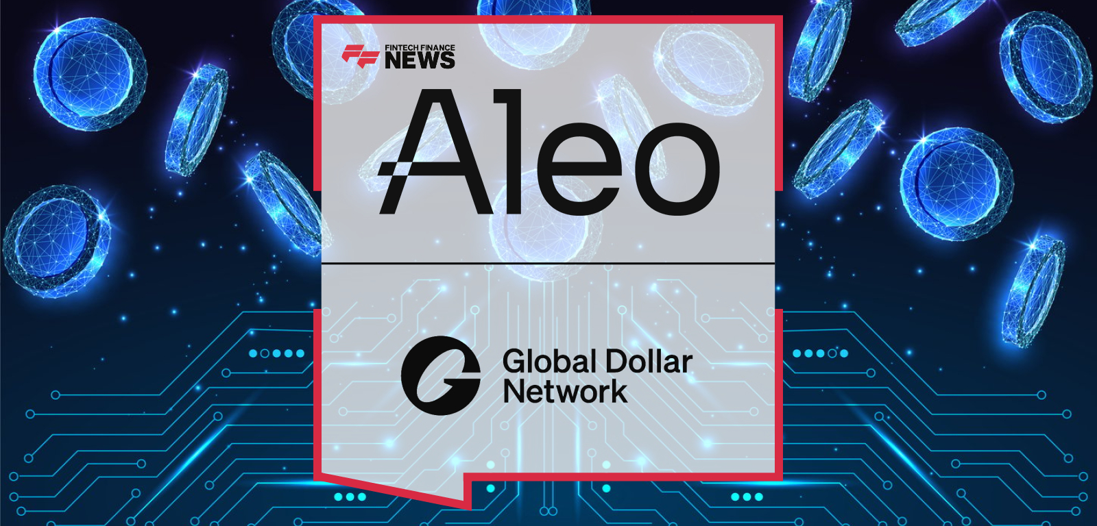 Aleo Network Foundation joins Global Dollar Network alongside Robinhood, Kraken, Worldpay, and Paxos to expand USDG stablecoin with programmable private payments.