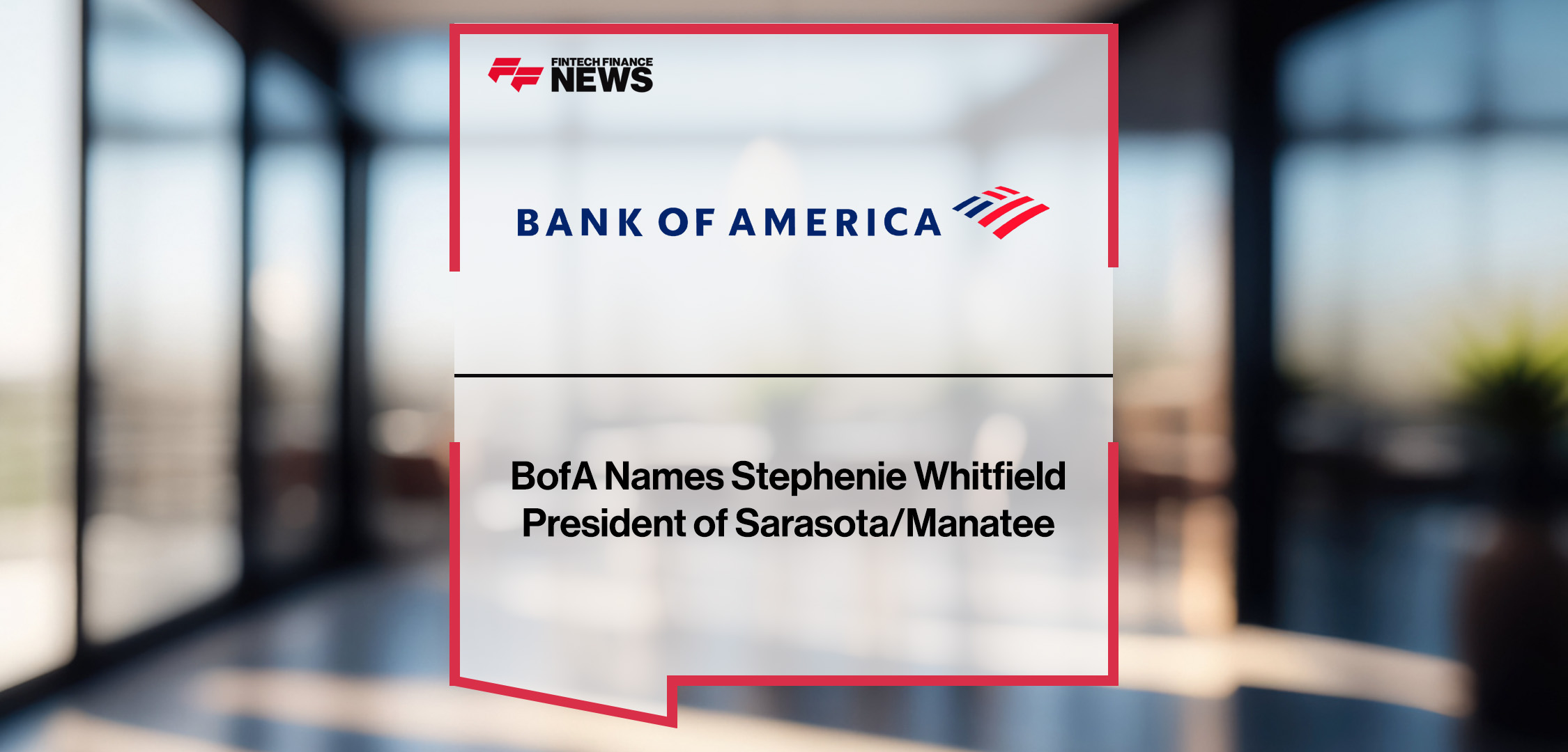 Bank of America appoints Stephenie Whitfield as Sarasota/Manatee Market President, succeeding Erik Vatter, to drive local growth and deepen client relationships.