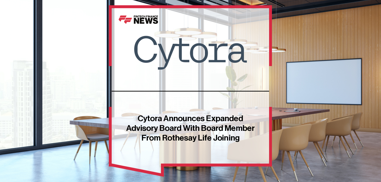 Cytora appoints financial services veteran Ed Giera to its global advisory board, joining industry leaders to support global growth and insurance digitization strategy.