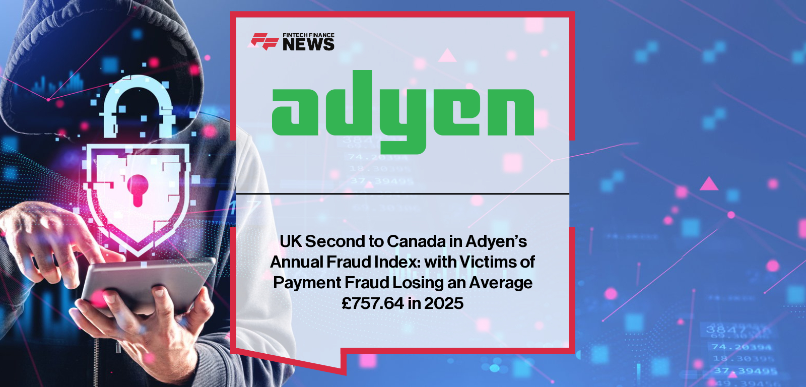 Adyen research reveals UK shoppers lost an average of £757.64 to payments fraud in the past 12 months, with Brigette Korney and Nicole Olbe highlighting how AI-driven scams are escalating risks for consumers and retailers.