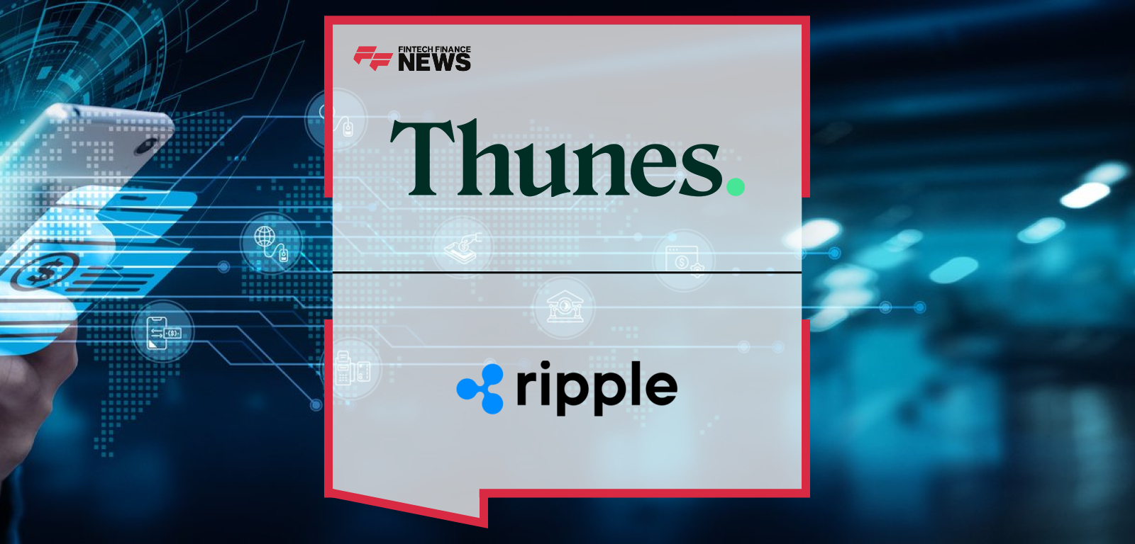 Thunes President & COO Chloe Mayenobe and Ripple APAC Managing Director Fiona Murray announce expanded partnership to transform global cross-border payments with blockchain-powered infrastructure.