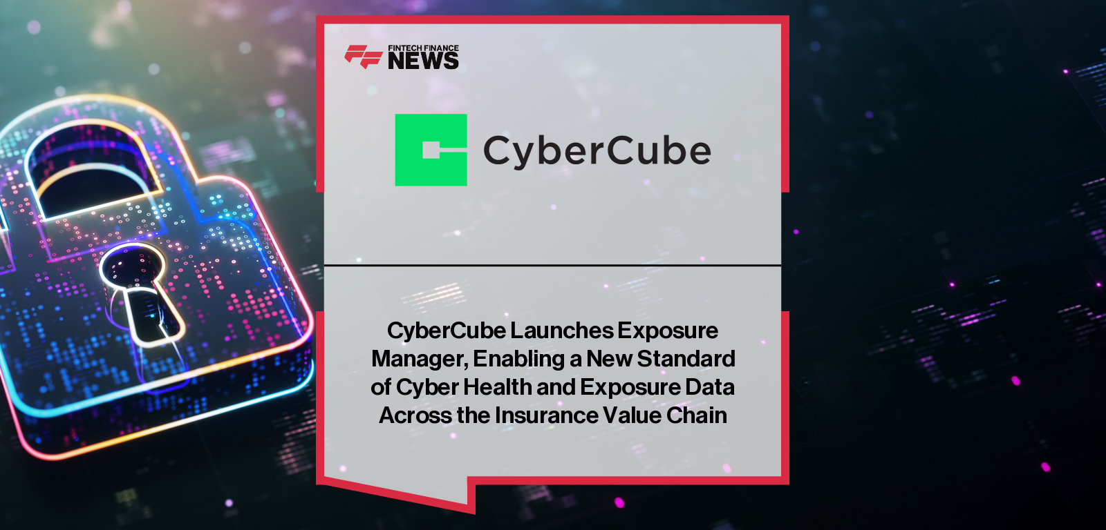 CyberCube launches Exposure Manager (XM), the first portfolio-level cyber risk analytics tool, with adoption from SCOR and other global reinsurers; John Anderson and Ashwin Kashyap highlight its impact on insurance decision-making.|