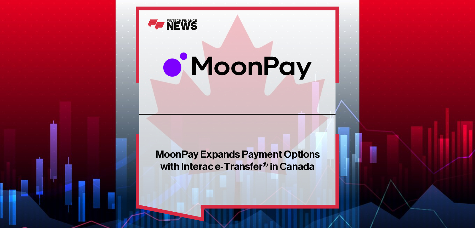 MoonPay launches Interac e-Transfer as a new payment method in Canada, enabling users to buy crypto securely and instantly with Canadian bank accounts.