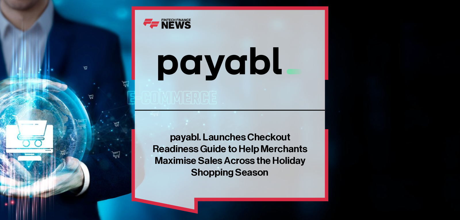 payabl. launches eBook “Is Your Checkout Black Friday Ready?” to help merchants optimise holiday checkout and boost sales.