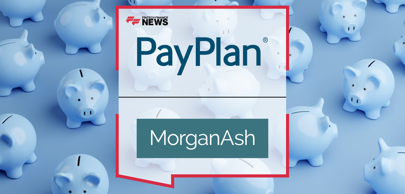 PayPlan partners with MorganAsh to use the MARS platform, improving vulnerability identification and support for debt advice clients.