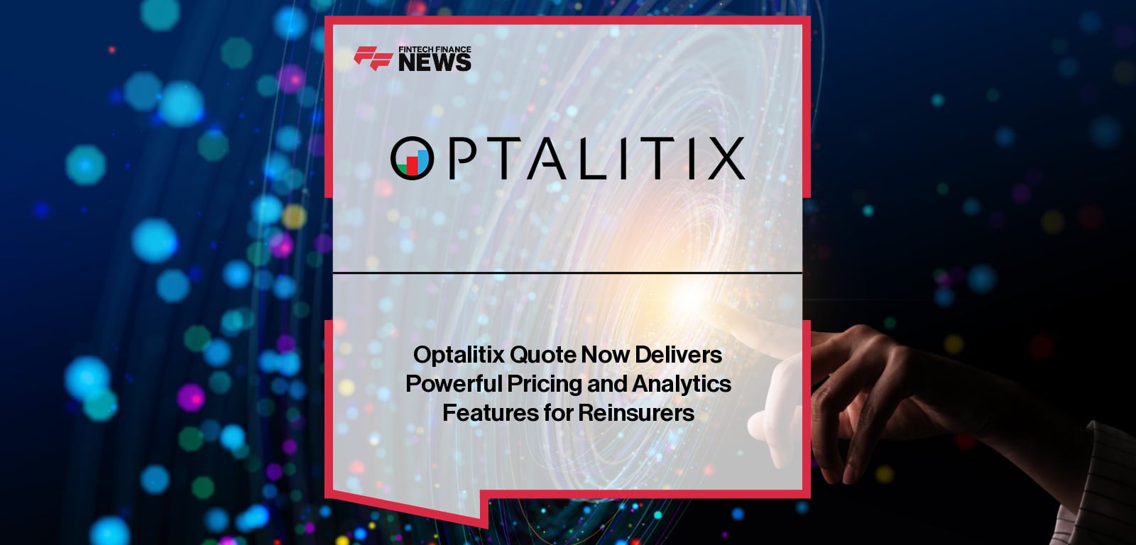 Optalitix expands its Quote platform with advanced reinsurance pricing tools, enabling reinsurers to model complex treaty and facultative quotes.|