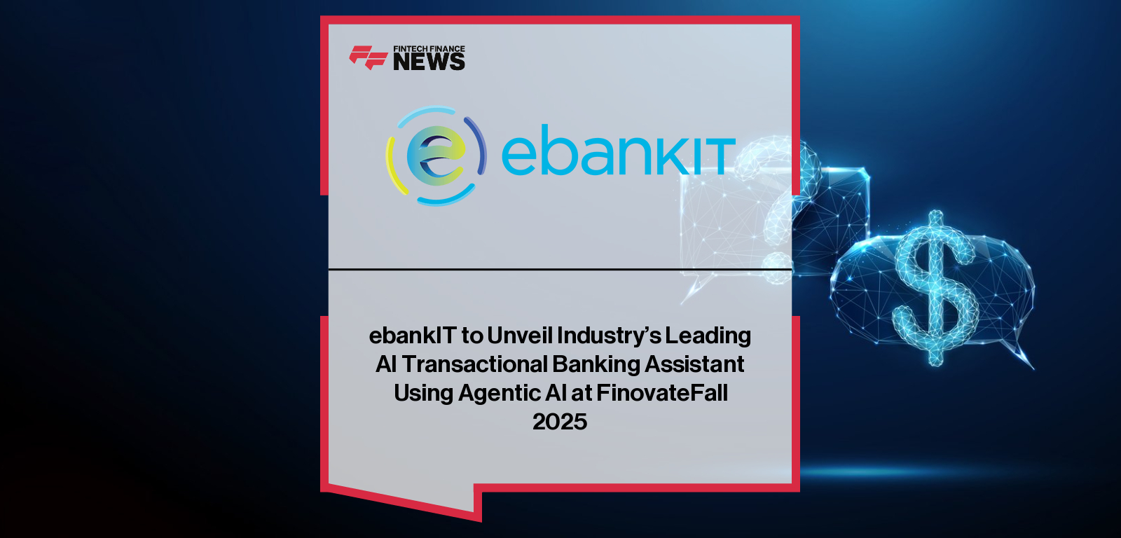 ebankIT unveils agentic AI conversational banking assistant at FinovateFall 2025 in New York, powered by Microsoft Azure to deliver secure, humanized financial guidance.