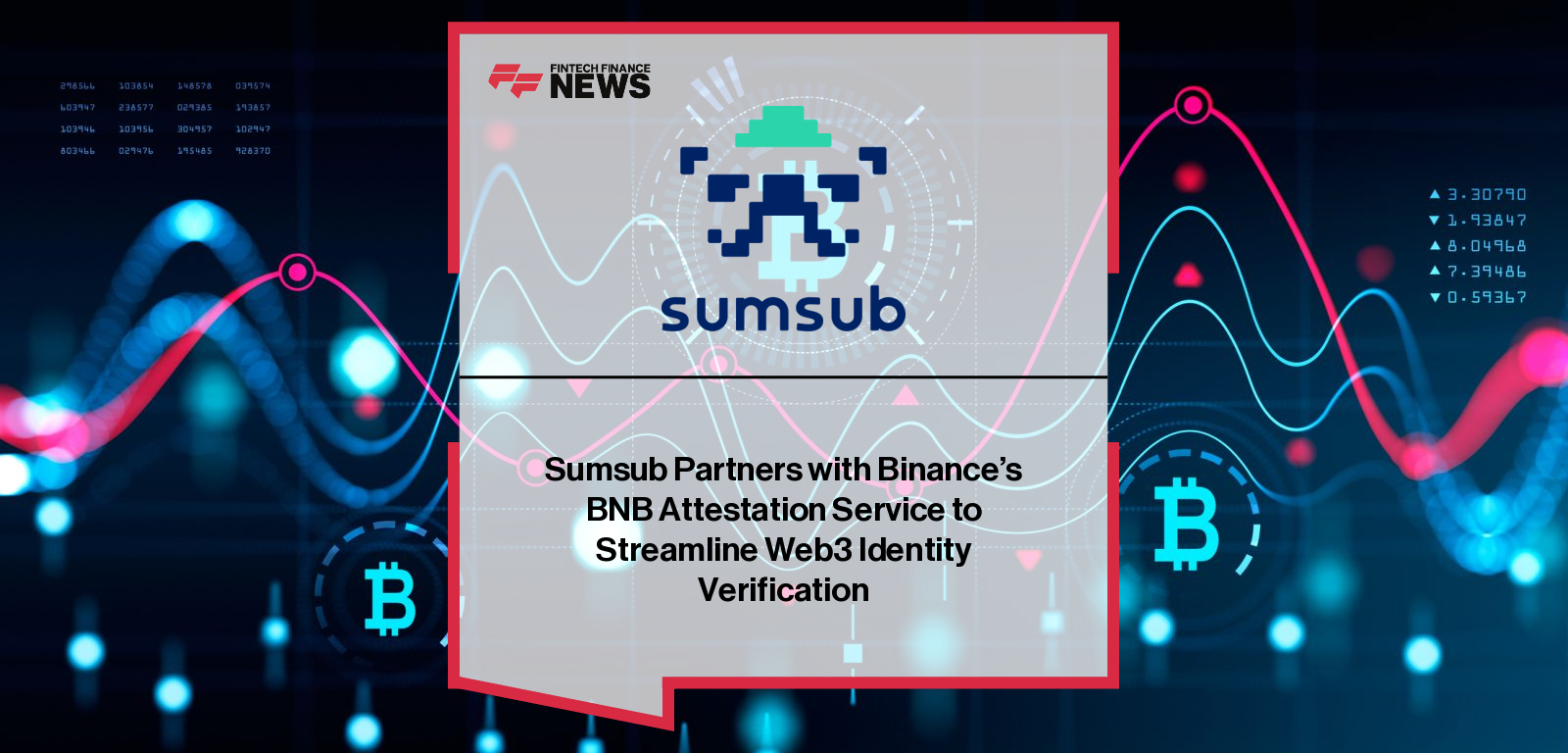 Sumsub partners with BNB Attestation Service to issue reusable on-chain identity credentials on Binance’s BNB Chain, enabling secure and faster Web3 onboarding.