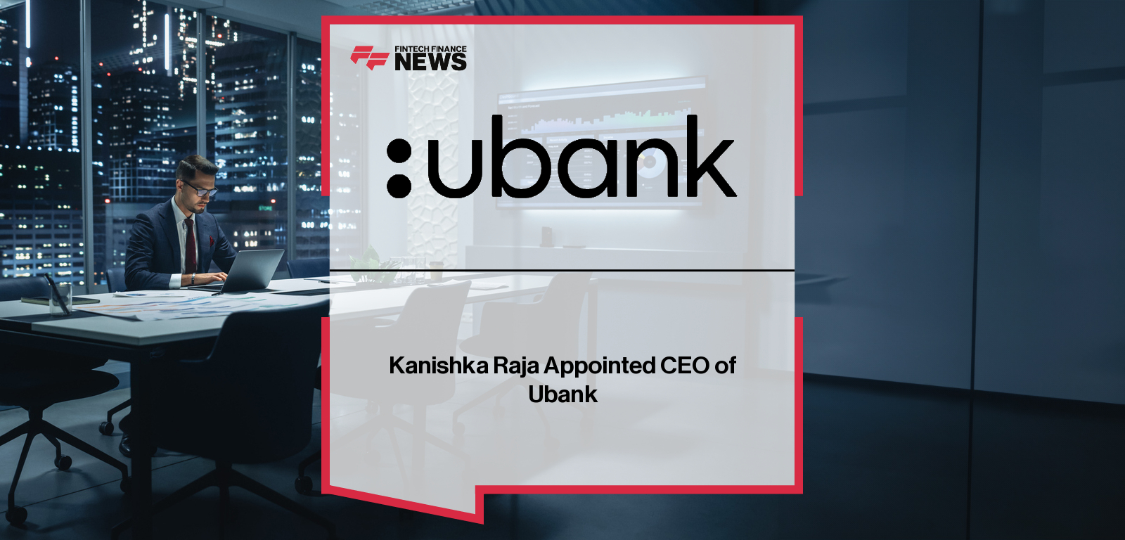 NAB Group appoints Kanishka Raja as CEO of Ubank, succeeding Philippa Watson, to drive customer-first digital banking innovation in Australia.