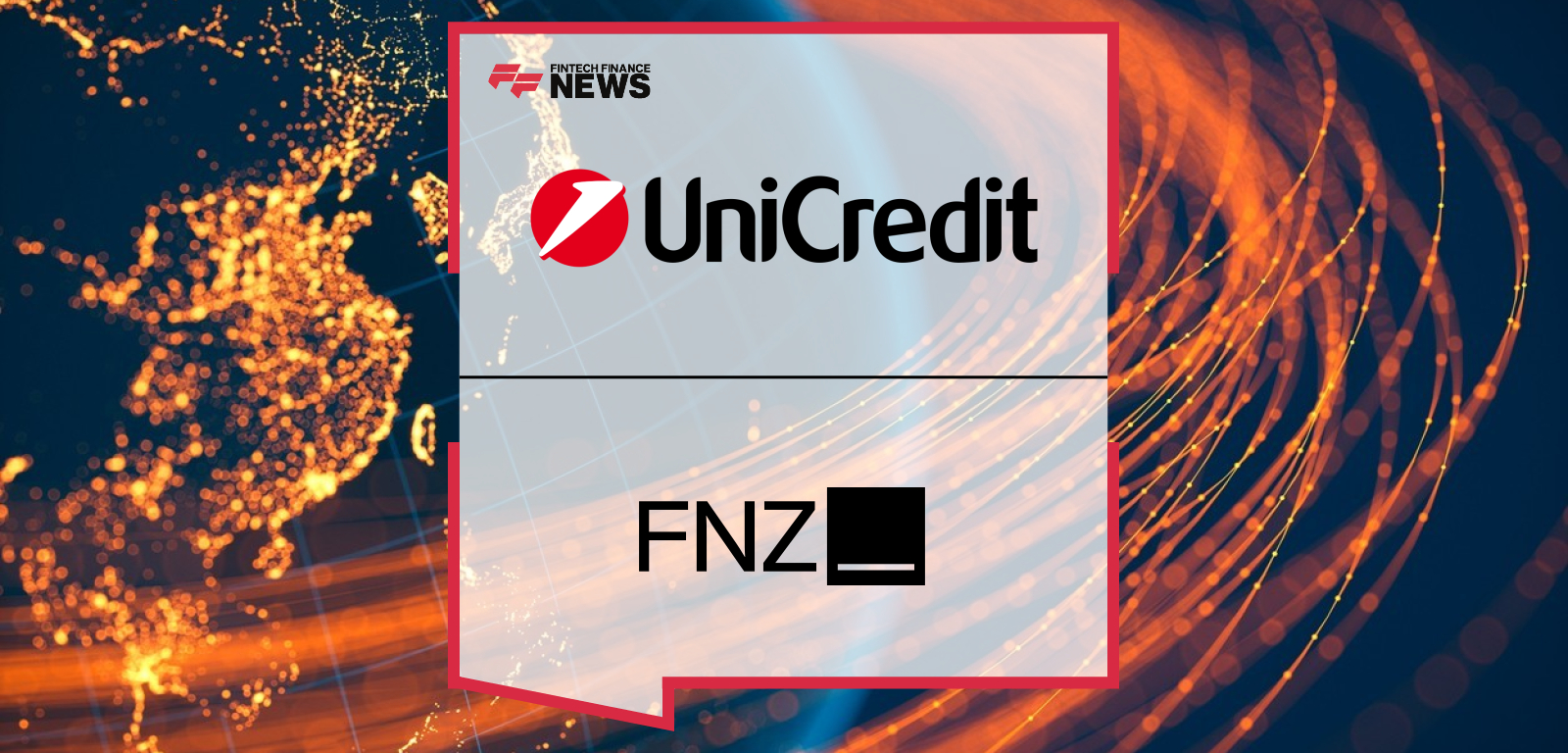 FNZ partners with UniCredit to deploy cloud-based post-trade securities platform, enhancing custody and back-office operations across Europe.