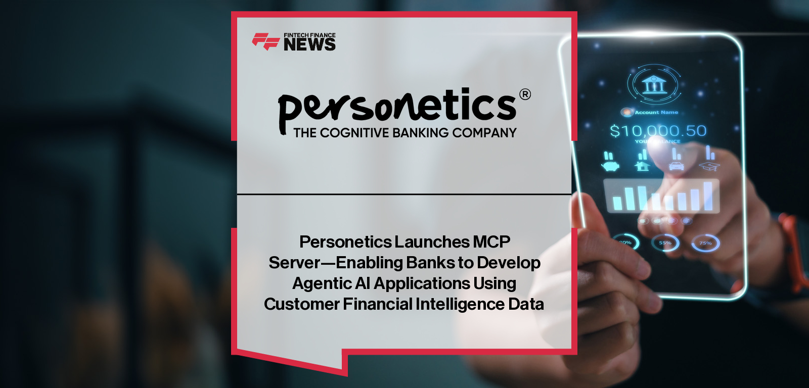 Personetics launches MCP Server to help banks deploy Agentic AI applications with financial behavior analysis, predictive insights, and cognitive banking tools.