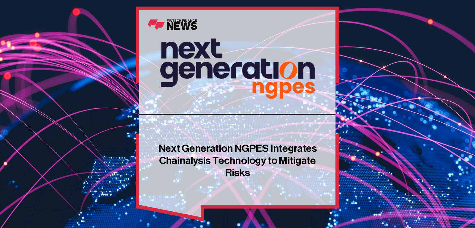 Next Generation NGPES integrates Chainalysis blockchain compliance tools to secure its EUR-pegged stablecoin and new-generation payment ecosystem bridging traditional finance and digital assets.