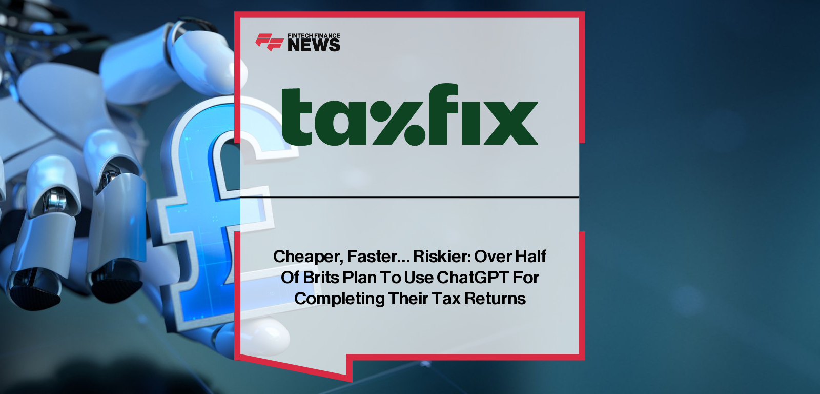 Taxfix survey shows 59% of Brits plan to use AI tools like ChatGPT for HMRC tax returns, highlighting rising trust in AI during self-assessment season.