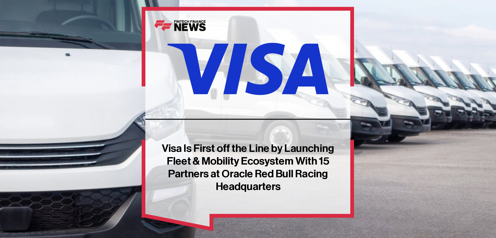 Visa launches Fleet 2.0 programme with 15 partners including Cardlay, Enfuce, Froda, and The ai Corporation, with Richard Campion leading efforts to transform fleet and mobility payments.