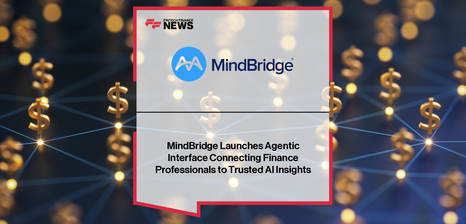MindBridge launches agentic AI interface to empower finance professionals with transparent, explainable insights for faster and more accurate decision-making.