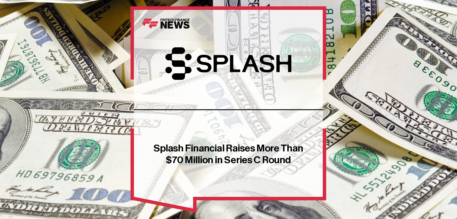 Splash Financial secures $70M Series C funding led by Grand Oaks Capital, with participation from First Tech Federal Credit Union, Curql Collective, and The O.H.I.O. Fund, while launching its new AI-powered HELOC product.