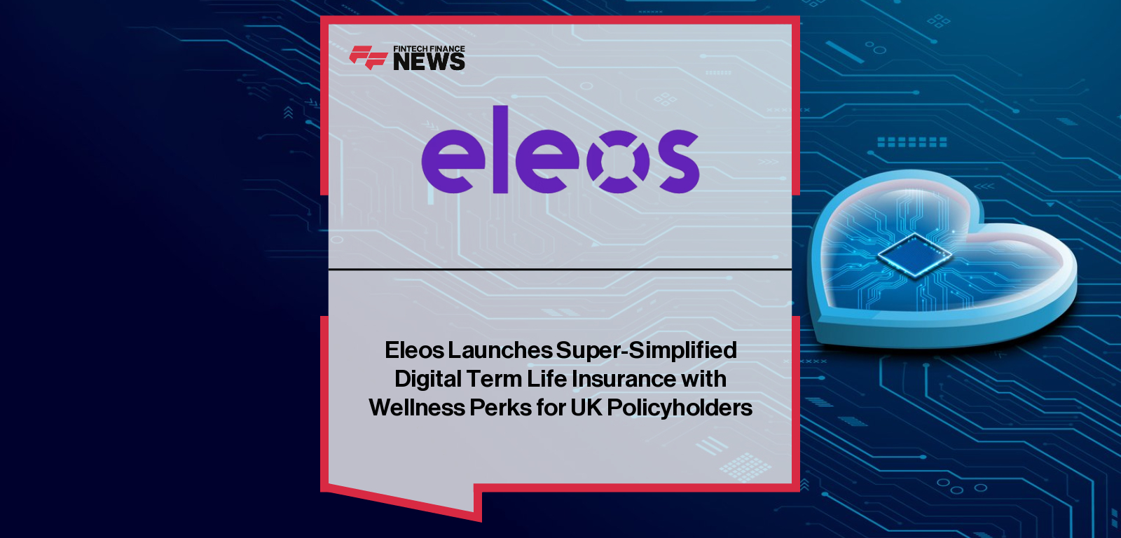 Eleos Life expands access to affordable digital life insurance in the UK, with CEO Kiruba Shankar Eswaran highlighting embedded distribution, flexible cover, and new wellness perks including LiveSmart and The Body Coach app.|