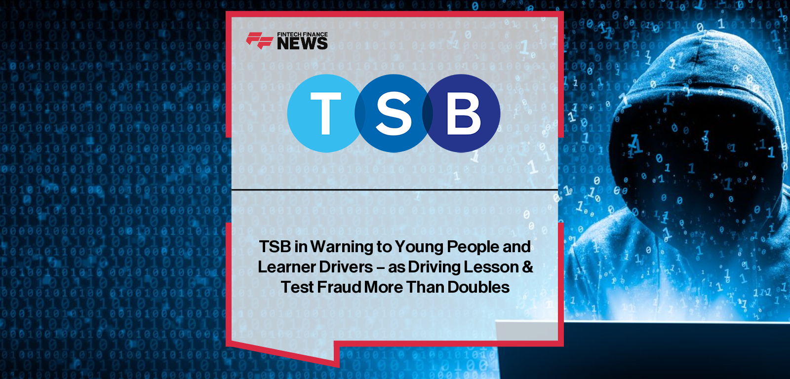 TSB Head of Fraud Analytics Alex Robinson warns of a 211% surge in scams targeting learner drivers through fake lessons and fast-track driving test offers on social media.