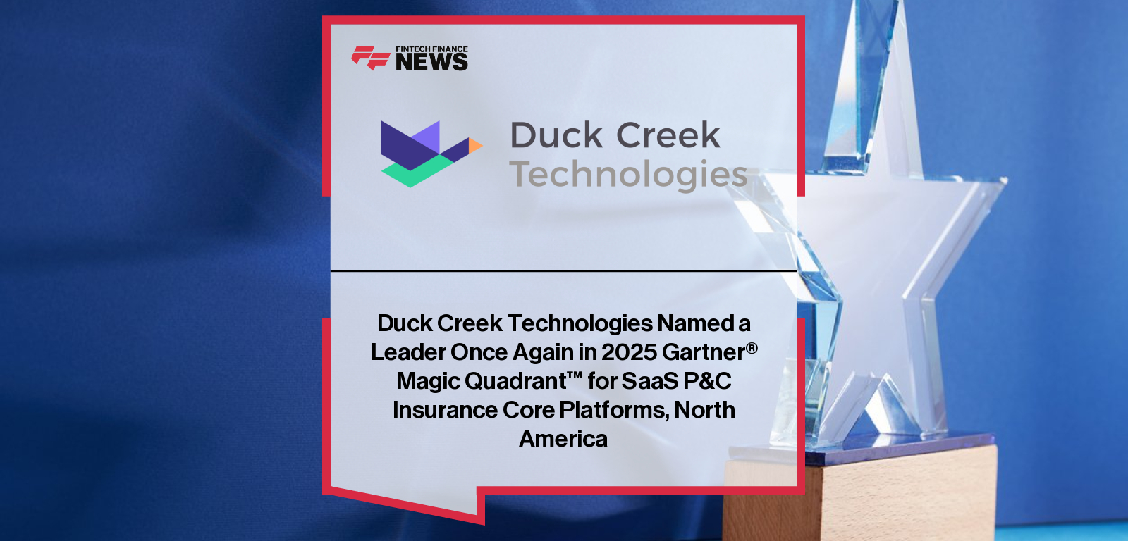 Duck Creek Technologies CEO Michael Jackowski highlights the company’s recognition as a Leader in the 2025 Gartner Magic Quadrant for SaaS P&C Insurance Core Platforms, North America.|