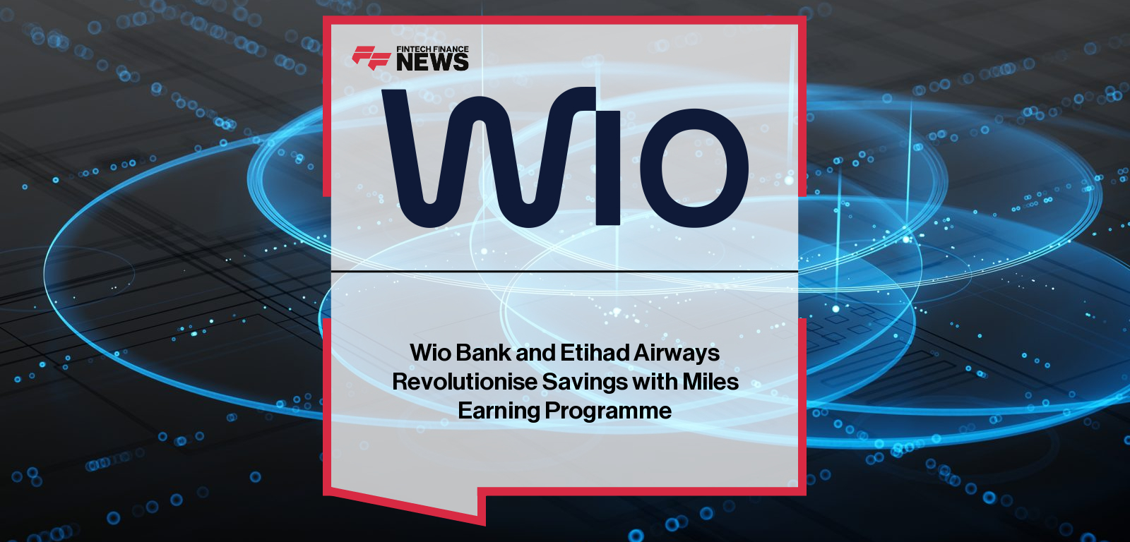 Wio Bank and Etihad Airways Revolutionise Savings with Miles Earning Programme