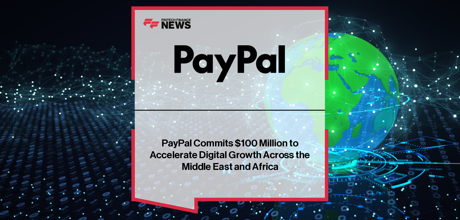 PayPal CEO Alex Chriss announces a $100 million investment in the Middle East and Africa to support entrepreneurs, expand digital commerce, and accelerate inclusive growth, with regional leadership from Otto Williams.