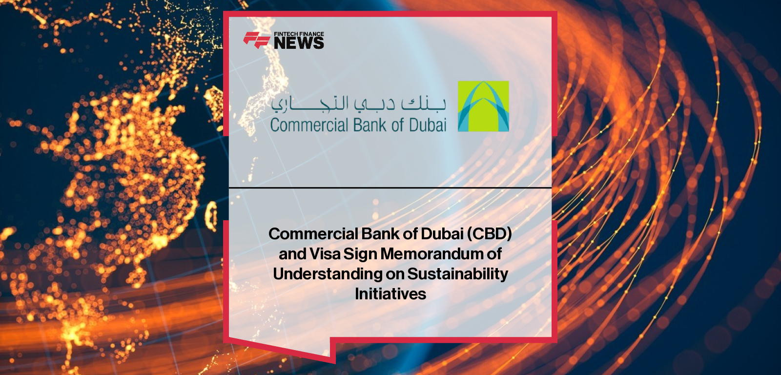 Commercial Bank of Dubai (CBD) and Visa Sign Memorandum of Understanding on Sustainability Initiatives