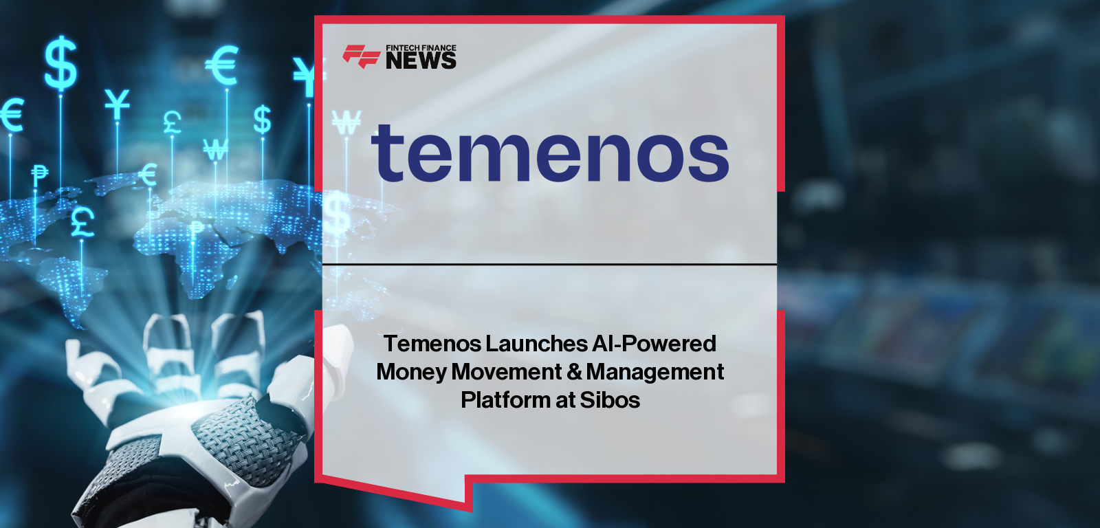 Temenos launches Money Movement & Management platform, with Barb Morgan, Gareth Lodge, and FINCI CEO Mihails Kuznecovs highlighting AI-powered payments, fraud detection, and real-time financial services innovation.