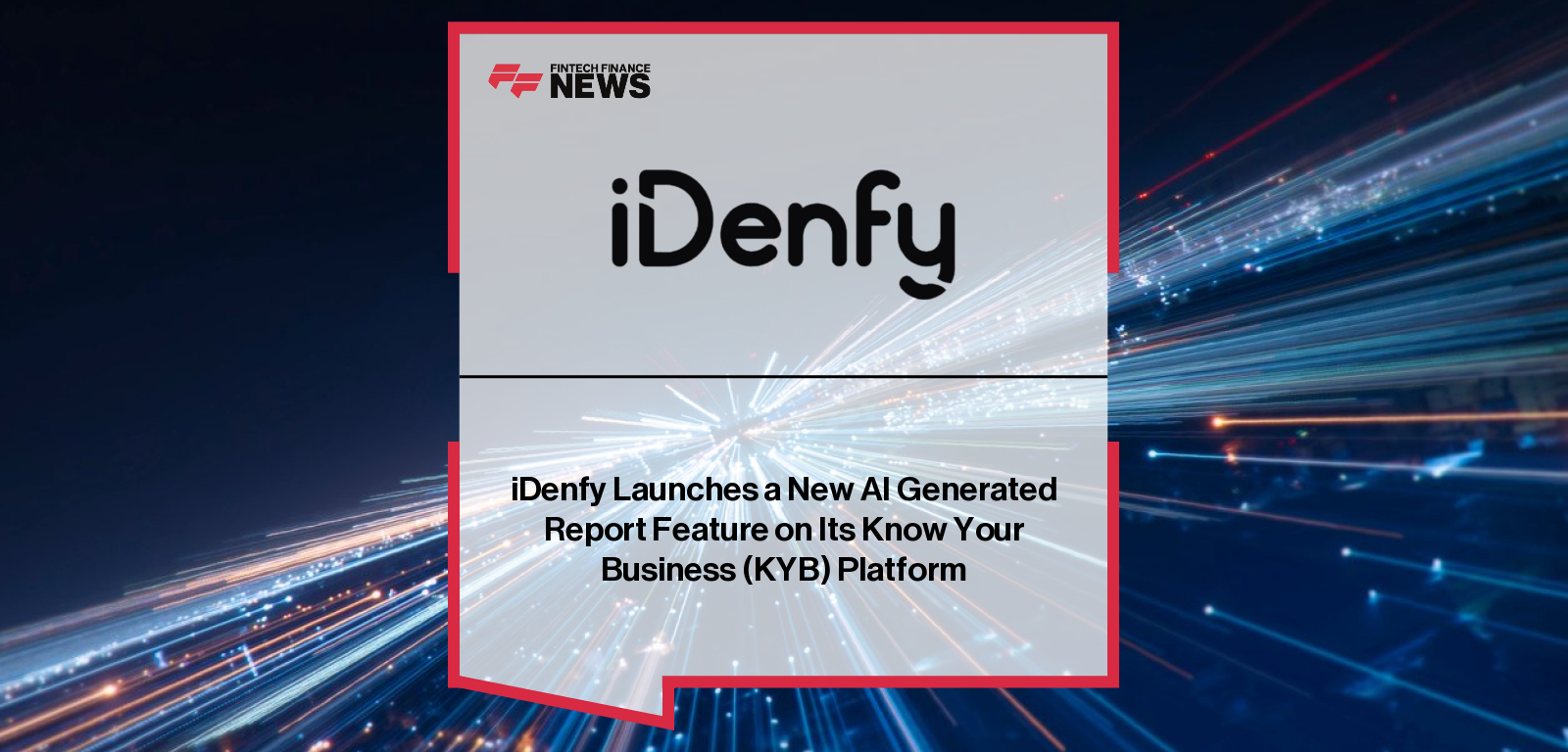 iDenfy launches AI-powered KYB Company Report to simplify business verification, with executives Viktor Vostrikov and Domantas Ciulde highlighting automated fraud prevention and real-time compliance insights.